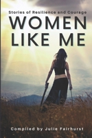 Women Like Me: Stories of Resilience and Courage (LARGE PRINT EDITION) 1999550366 Book Cover