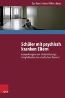 Schuler Mit Psychisch Kranken Eltern: Auswirkungen Und Unterstutzungsmoglichkeiten Im Schulischen Kontext 3525402252 Book Cover