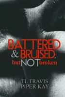 Battered and Bruised, but Not Broken 1976347998 Book Cover