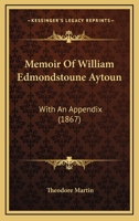 Memoir of William Edmondstoune Aytoun 1530931975 Book Cover