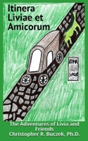 Itinera Liviae et Amicorum: The Adventures of Livia and Friends 1646694589 Book Cover