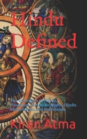 Hindu Defined: The Identifiers of Hindu, Hinduism, Hindu Religions, Hindu Monotheism and Polytheism B0C1J1MWKQ Book Cover