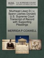 Muirhead (Jean D.) v. Spann (James Donald) U.S. Supreme Court Transcript of Record with Supporting Pleadings 1270556657 Book Cover