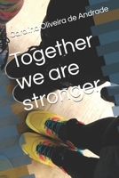 Together we are stronger B088GJF9LZ Book Cover