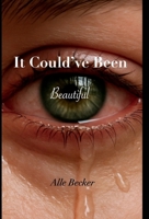It Could've Been Beautiful B0FMQ423SF Book Cover