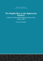 English Poor in the Eighteenth Century: Study of Administrative History 0415847400 Book Cover