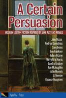 A Certain Persuasion: Modern LGBTQ+ fiction inspired by Jane Austen's novels 1908312750 Book Cover