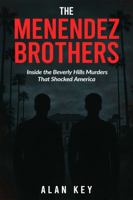 The Menendez Brothers: Inside the Beverly Hills Murders That Shocked America B0FCSFNT44 Book Cover