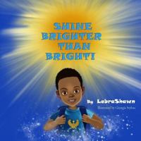 Shine Brighter Than Bright 0692508899 Book Cover