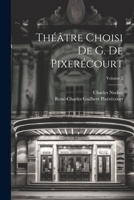 Théâtre Choisi De G. De Pixerécourt; Volume 2 1021224995 Book Cover