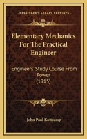 Elementary Mechanics for the Practical Engineer: Engineers' Study Course from Power 1436831709 Book Cover