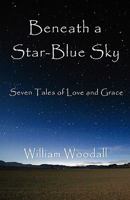 Beneath a Star-Blue Sky 0981964133 Book Cover