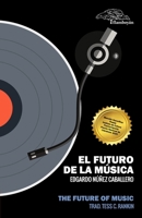 El futuro de la música / The Future Of Music (Spanish Edition) 1958578029 Book Cover