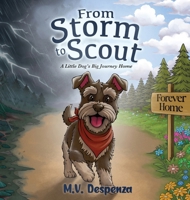 From Storm to Scout: A Little Dog's Big Journey Home B0GXLBDT2W Book Cover
