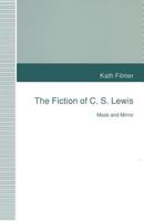 The Fiction of C.S. Lewis: Mask and Mirror 1349225371 Book Cover