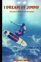 I Dream Of Jimmy. 1674594488 Book Cover