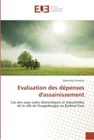 Evaluation des dépenses d'assainissement: Cas des eaux usées domestiques et industrielles de la ville de Ouagadougou au Burkina Faso 3841670571 Book Cover