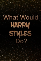What Would Harry Styles Do?: Black and Gold Harry Styles Notebook Journal. Perfect for school, writing poetry, use as a diary, gratitude writing, travel journal or dream journal 1699061092 Book Cover
