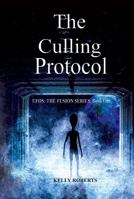 The Culling Protocol: UFOs: The Fusion Series, Book One 1956999051 Book Cover