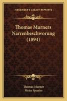 Thomas Murners Narrenbeschworung (1894) 1279804335 Book Cover