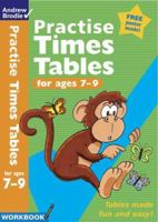 Practise Times Tables for Ages 7-9 (Practise Time Tables) 0713674695 Book Cover