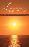 Listening Is Healing: A Practical Guide for Pastoral Care 1481786962 Book Cover