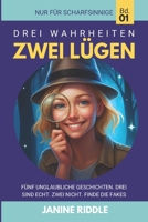Drei Wahrheiten, Zwei Lügen: Fünf Unglaubliche Geschichten. Drei Sind Echt. Zwei Nicht. Finde die Fakes (German Edition) B0FHHM6W69 Book Cover