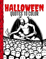 Halloween Quotes to color: Halloween Coloring Book for Stress Relieve and Relaxation, Halloween Fantasy Creatures, Coloring Books For kids and Adults B09DDWWNTX Book Cover