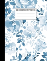 Composition Notebook: Blue Floral 110 Pgs 7.44'' x 9.69'' Inches 1089803362 Book Cover