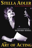 Stella Adler: The Art of Acting 1557833737 Book Cover