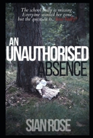 An Unauthorised Absence B0875XQQFX Book Cover