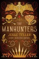 The Manhunters: The Complete Trilogy 1723836443 Book Cover
