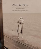 Now Is Then: Snapshots from the Maresca Collection 156898748X Book Cover