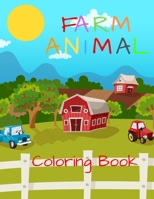 Farm Animal Coloring Book: My First Big Book Of Coloring, Ages 4-8, Animal Coloring Pages, Activity Book For Kids 1677302917 Book Cover