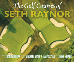 The Golf Courses of Seth Raynor 1956237135 Book Cover