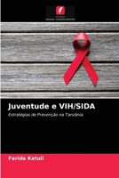 Juventude e VIH/SIDA: Estratégias de Prevenção na Tanzânia 620340389X Book Cover