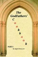 The GodFathers' Cookbook: Part I 1587214792 Book Cover