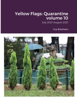 Yellow Flags: Quarantine volume 10: July 2021-August 2021 9887561495 Book Cover