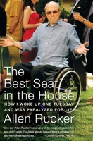 The Best Seat in the House: How I Woke Up One Tuesday and Was Paralyzed for Life 0060825294 Book Cover