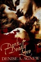 Dark, Deadly Love 1609281241 Book Cover