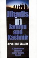 Jihadis in Jammu and Kashmir: A Portrait Gallery 0761997857 Book Cover