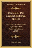 Etymologie Der Neuhochdeutschen Sprache: Mit Einem Ausfuhrlichen Etymologischen Worterverzeichnis (1893) 1166755444 Book Cover