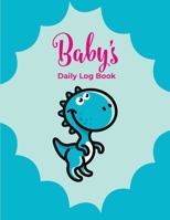 Baby's Daily Log Book: Record Sleep, Feed, Diapers, Activities And Supplies Needed. Perfect For New Parents Or Nannies 1674508069 Book Cover