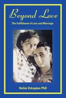 Beyond Love - The Fullfillment of Love and Marriage 1105554422 Book Cover