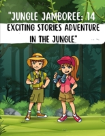 "Jungle Jamboree: 14 Exciting stories Adventure in the jungle" B0CH25NDS9 Book Cover