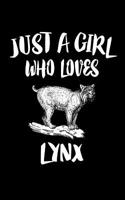 Just A Girl Who Loves Lynx: Animal Nature Collection 1075559049 Book Cover