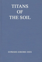 Titans of the Soil: Great Builders of Agriculture 083719329X Book Cover