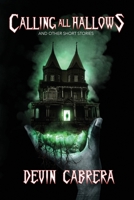 Calling All Hollows: And Other Short Stories B0FRGJLDWG Book Cover