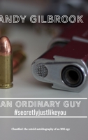 AN ORDINARY GUY #secretlyjustlikeyou: My memoirs, my life and how it ended. 173945670X Book Cover