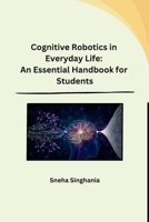 Cognitive Robotics in Everyday Life: An Essential Handbook for Students (Telugu Edition) B0CTWDR2CQ Book Cover